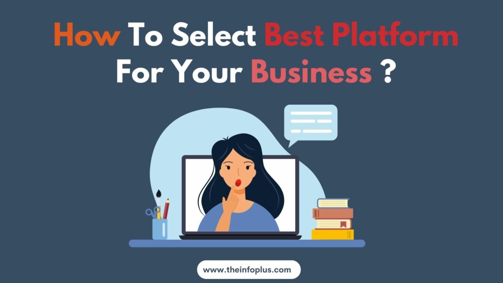 How to select best platform for your business